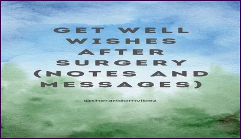 Hilarious Get Well Wishes To Make Post-Surgery Recovery A Laughing Matter
