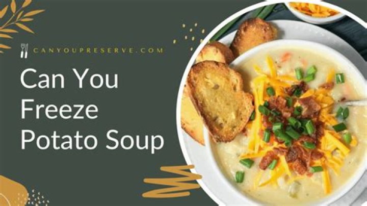 Can you freeze soup with potato in it