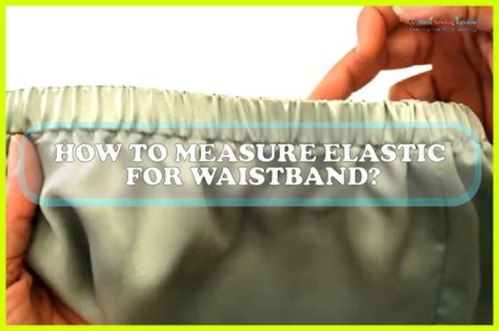 How do you measure an elastic waistband
