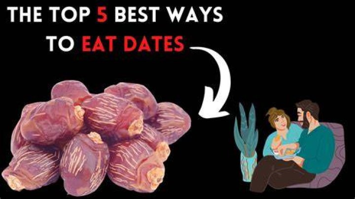 What are the best type of dates to eat