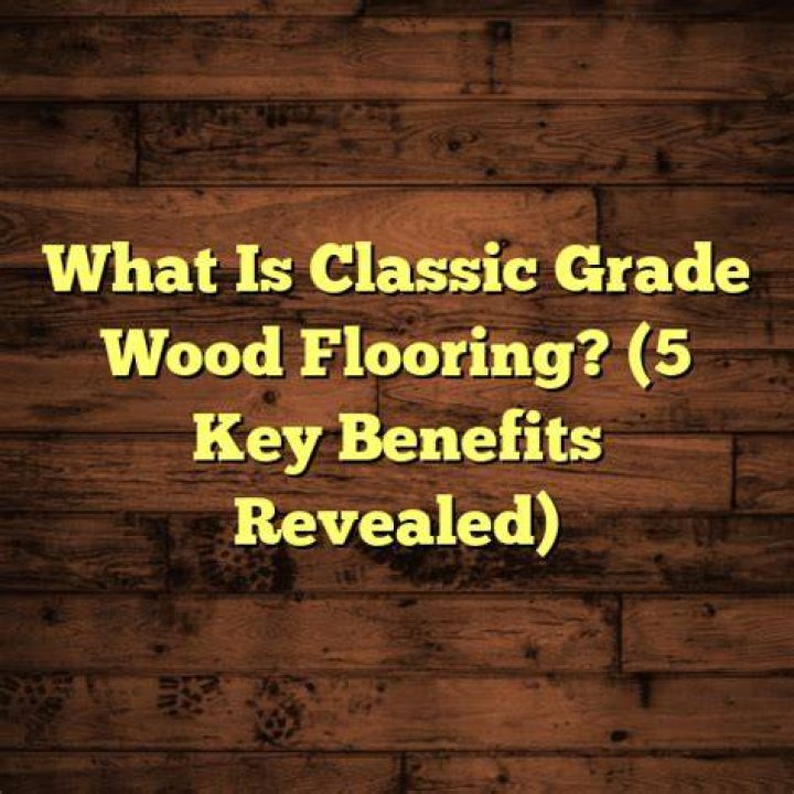 What is classic grade wood flooring