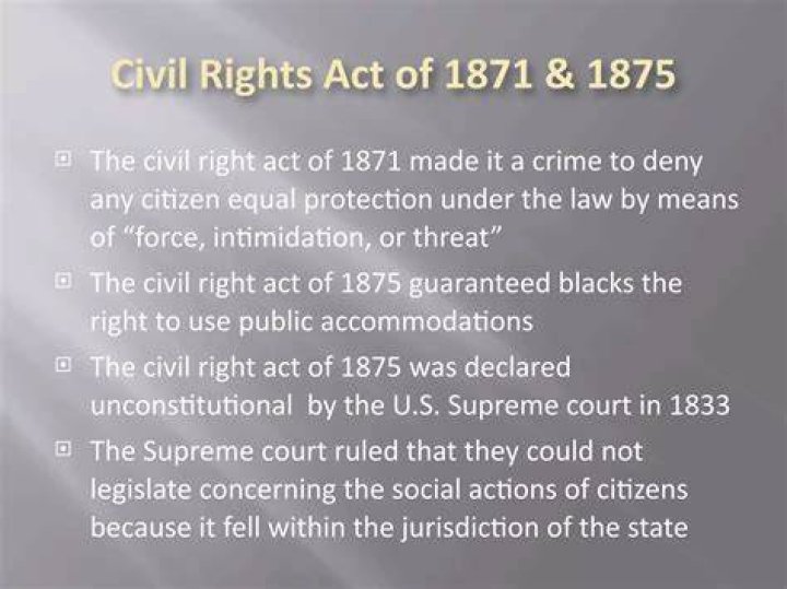 Why did the court ruled that the Civil Rights Act of 1875 was unconstitutional quizlet